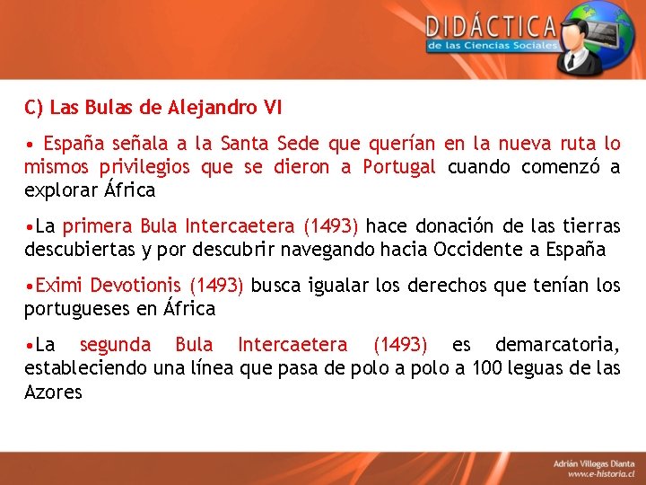 C) Las Bulas de Alejandro VI • España señala a la Santa Sede querían