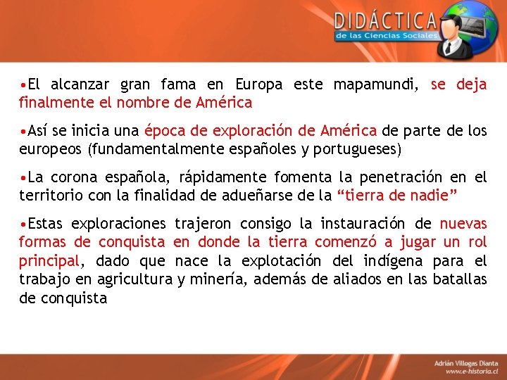  • El alcanzar gran fama en Europa este mapamundi, se deja finalmente el