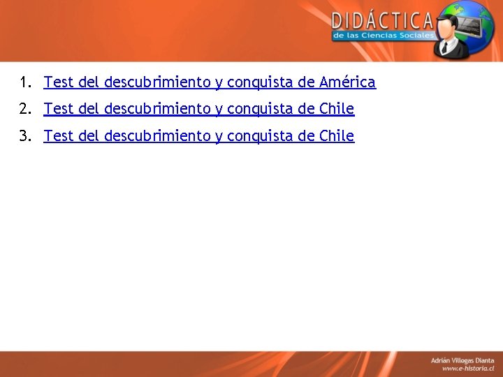 1. Test del descubrimiento y conquista de América 2. Test del descubrimiento y conquista