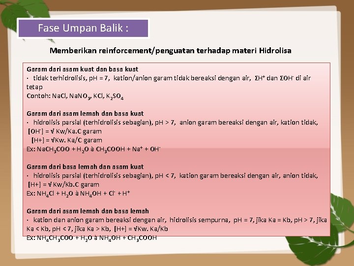 Fase Umpan Balik : Memberikan reinforcement/penguatan terhadap materi Hidrolisa Garam dari asam kuat dan