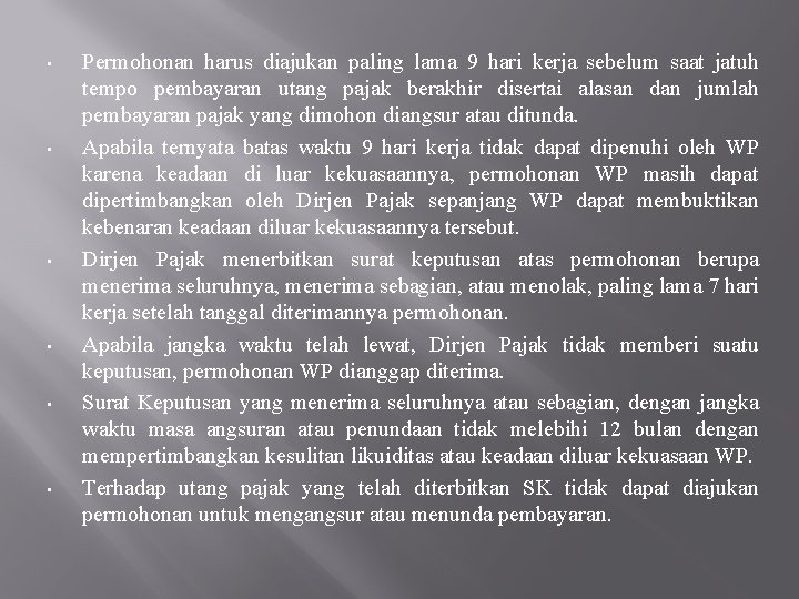  • • • Permohonan harus diajukan paling lama 9 hari kerja sebelum saat