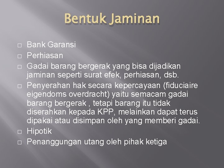 Bentuk Jaminan � � � Bank Garansi Perhiasan Gadai barang bergerak yang bisa dijadikan