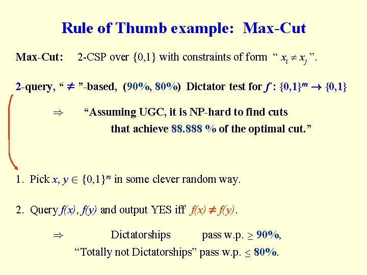 Rule of Thumb example: Max-Cut: 2 -CSP over {0, 1} with constraints of form Rule of Thumb example: Max-Cut: 2 -CSP over {0, 1} with constraints of form