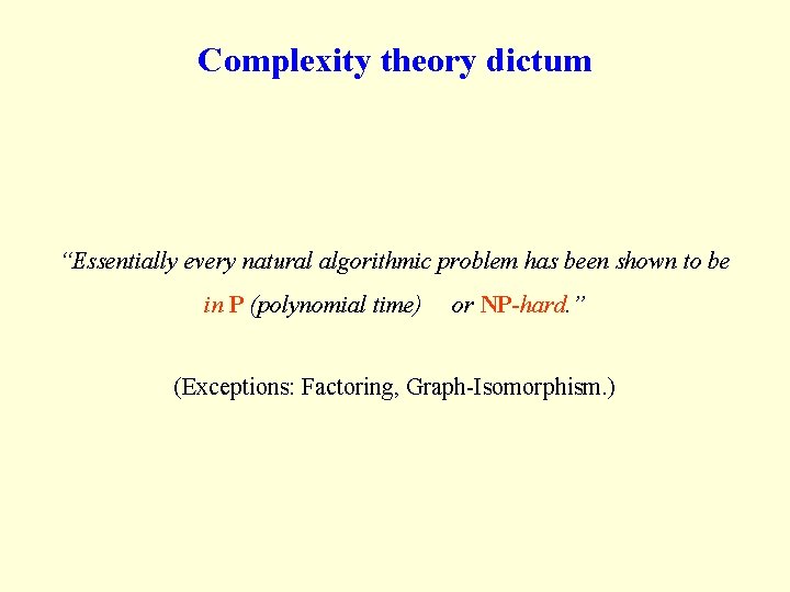 Complexity theory dictum “Essentially every natural algorithmic problem has been shown to be in Complexity theory dictum “Essentially every natural algorithmic problem has been shown to be in