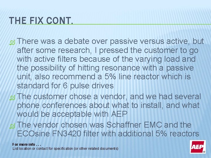 THE FIX CONT. There was a debate over passive versus active, but after some