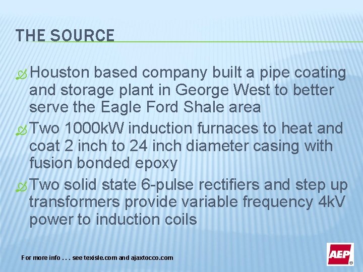 THE SOURCE Houston based company built a pipe coating and storage plant in George