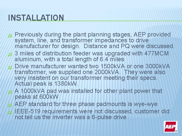 INSTALLATION Previously during the plant planning stages, AEP provided system, line, and transformer impedances