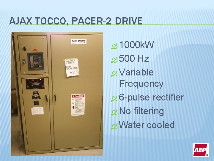 AJAX TOCCO, PACER-2 DRIVE 1000 k. W 500 Hz Variable Frequency 6 -pulse rectifier