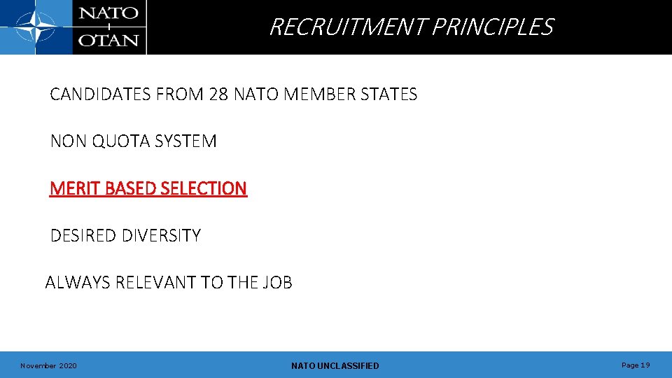 RECRUITMENT PRINCIPLES CANDIDATES FROM 28 NATO MEMBER STATES NON QUOTA SYSTEM MERIT BASED SELECTION