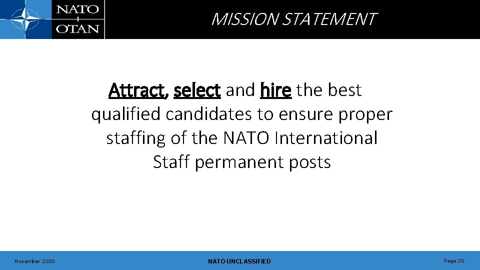 MISSION STATEMENT Attract, select and hire the best qualified candidates to ensure proper staffing