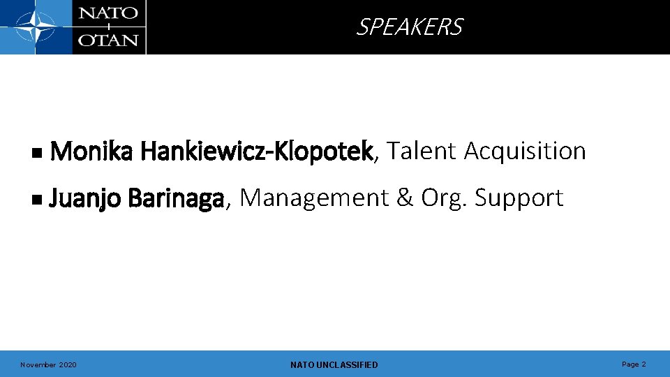 SPEAKERS n Monika Hankiewicz-Klopotek, Talent Acquisition n Juanjo Barinaga, Management & Org. Support November