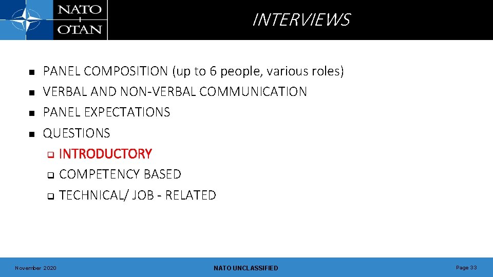 INTERVIEWS n n PANEL COMPOSITION (up to 6 people, various roles) VERBAL AND NON-VERBAL