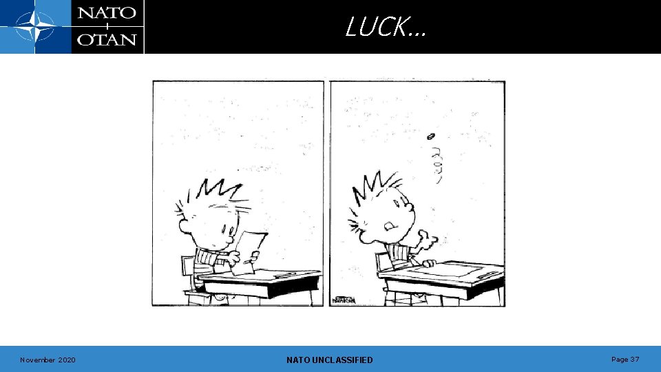 LUCK… November 2020 NATO UNCLASSIFIED Page 37 