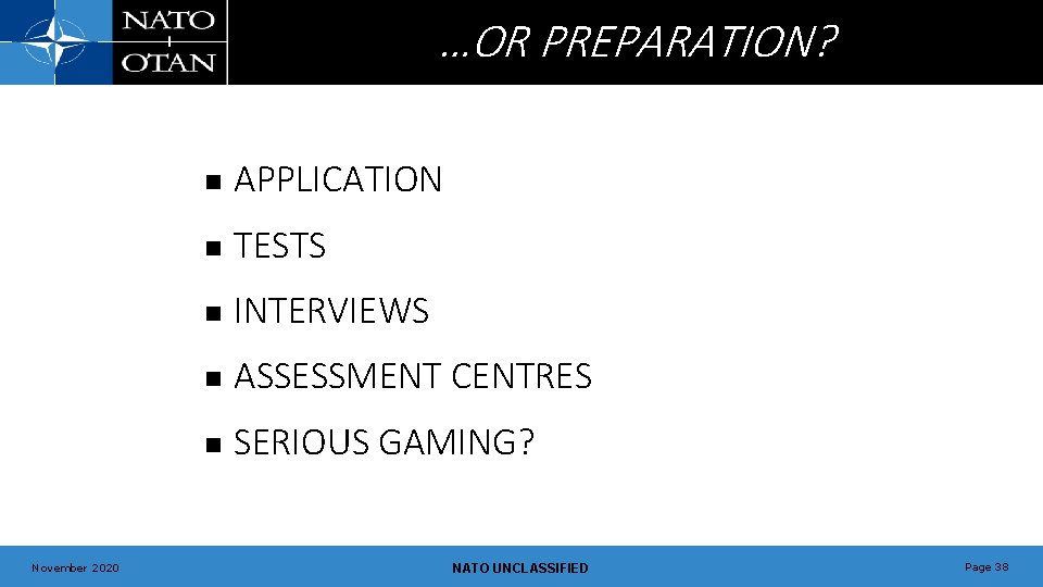 …OR PREPARATION? November 2020 n APPLICATION n TESTS n INTERVIEWS n ASSESSMENT CENTRES n