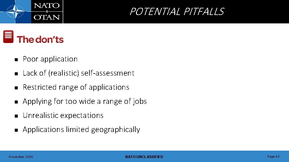 POTENTIAL PITFALLS n Poor application n Lack of (realistic) self-assessment n Restricted range of