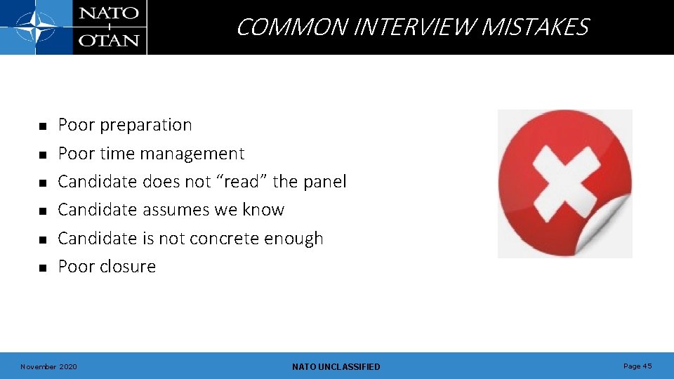 COMMON INTERVIEW MISTAKES n n n Poor preparation Poor time management Candidate does not