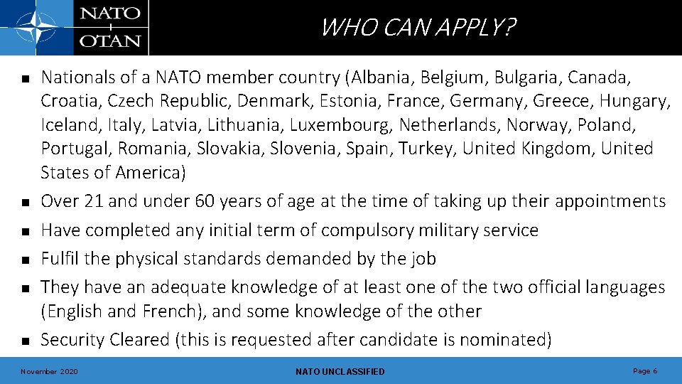 WHO CAN APPLY? n n n Nationals of a NATO member country (Albania, Belgium,