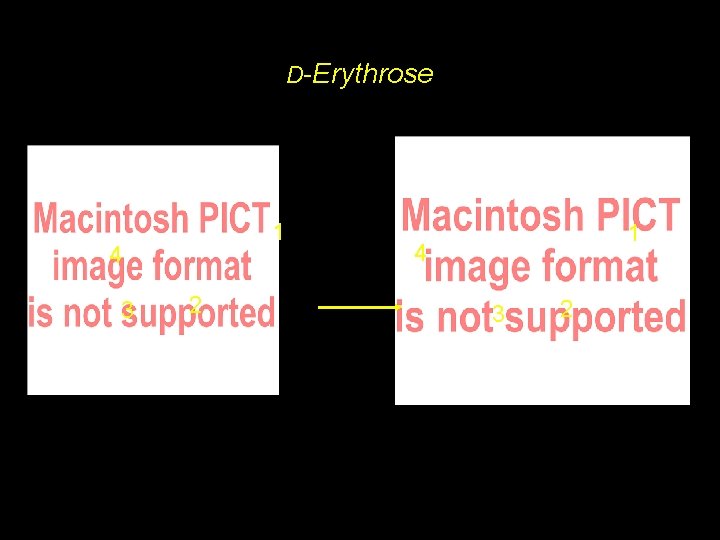 D-Erythrose 1 4 3 2 