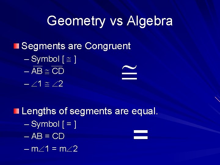 Geometry vs Algebra Segments are Congruent – Symbol [ ] – AB CD –