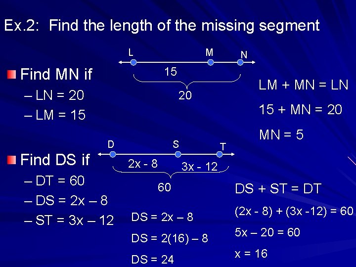 Ex. 2: Find the length of the missing segment L M N 15 Find