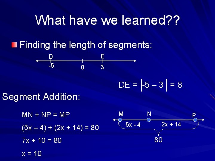 What have we learned? ? Finding the length of segments: D -5 E 0