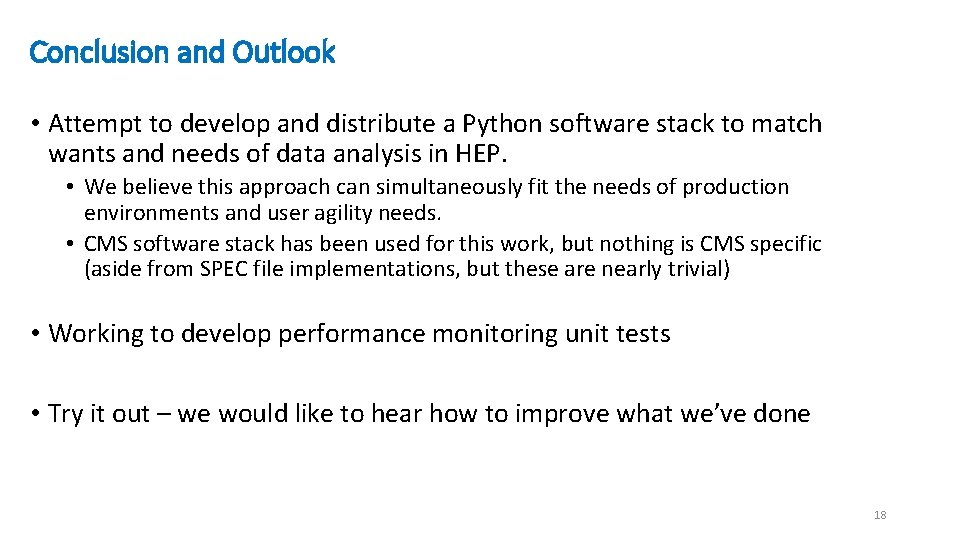 Conclusion and Outlook • Attempt to develop and distribute a Python software stack to