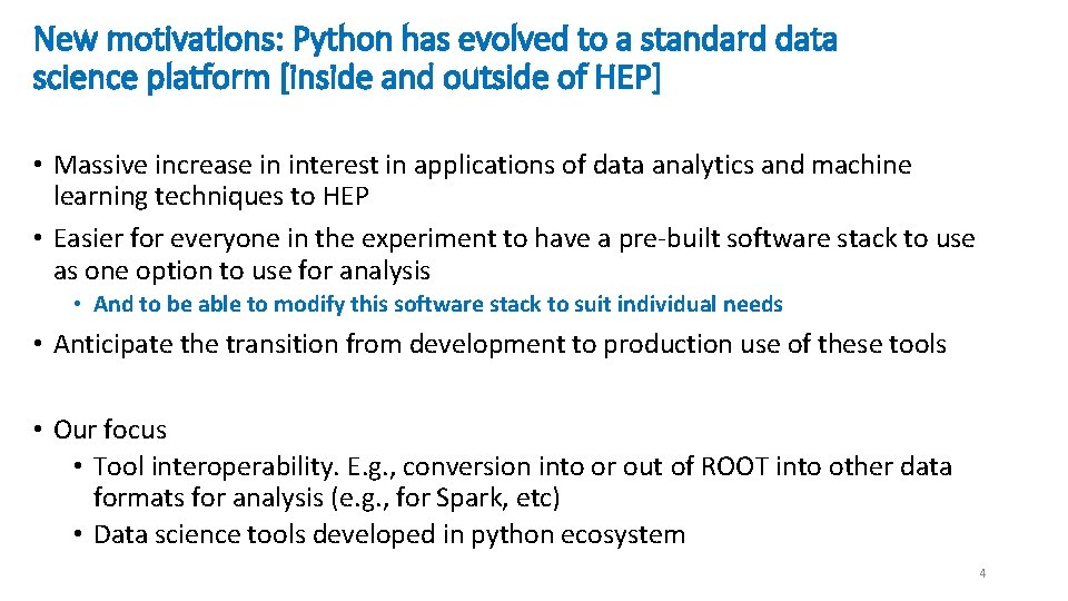 New motivations: Python has evolved to a standard data science platform [inside and outside