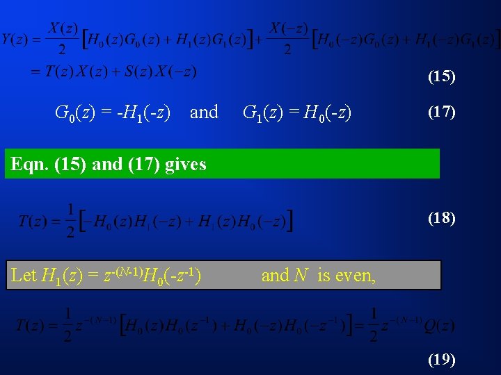 (15) G 0(z) = -H 1(-z) and G 1(z) = H 0(-z) (17) Eqn.