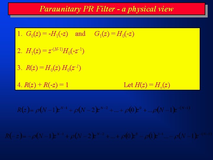 Paraunitary PR Filter - a physical view 1. G 0(z) = -H 1(-z) and