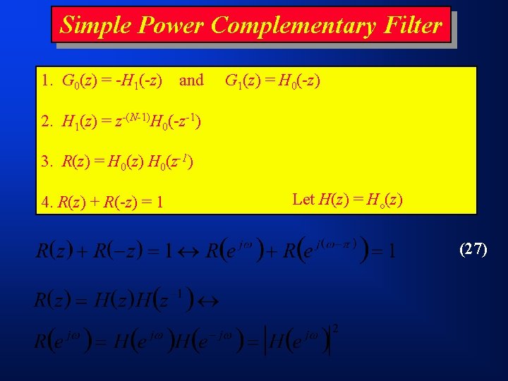 Simple Power Complementary Filter 1. G 0(z) = -H 1(-z) and G 1(z) =