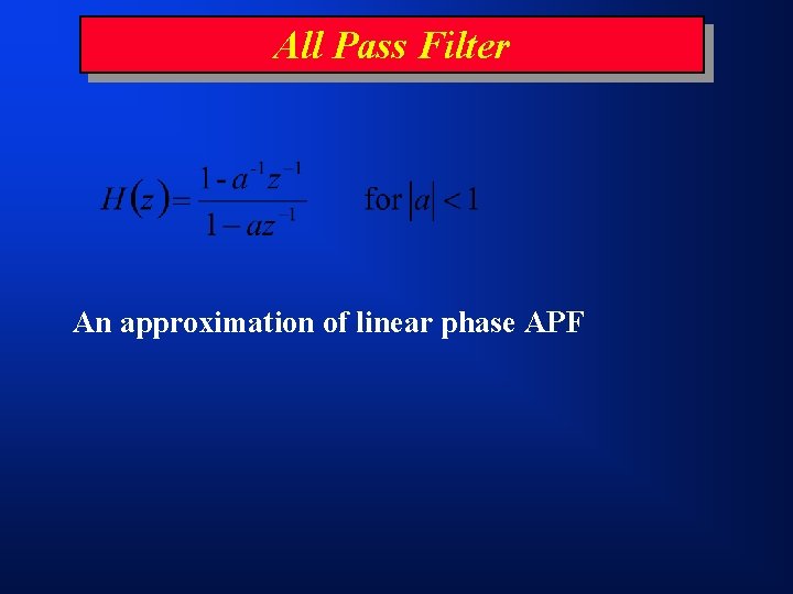 All Pass Filter An approximation of linear phase APF 