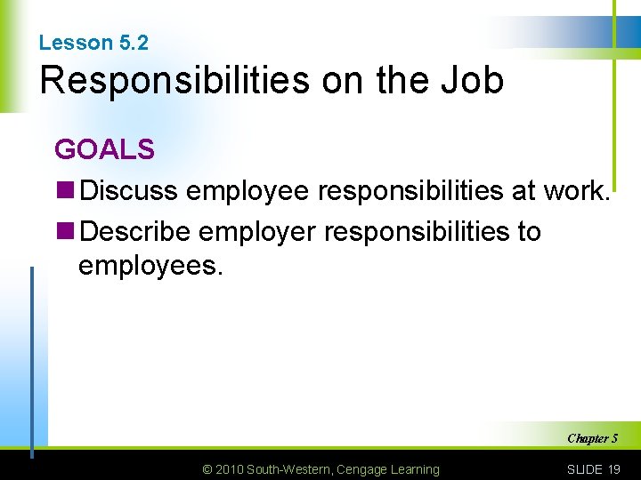 Lesson 5. 2 Responsibilities on the Job GOALS n Discuss employee responsibilities at work.