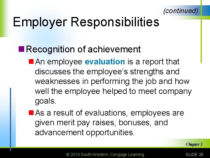 (continued) Employer Responsibilities n Recognition of achievement n An employee evaluation is a report