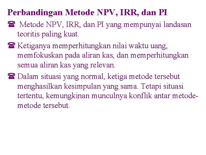 Perbandingan Metode NPV, IRR, dan PI ( Metode NPV, IRR, dan PI yang mempunyai