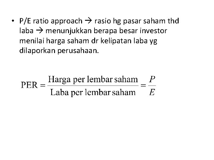  • P/E ratio approach rasio hg pasar saham thd laba menunjukkan berapa besar