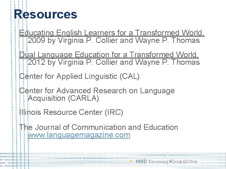 Resources Educating English Learners for a Transformed World, 2009 by Virginia P. Collier and