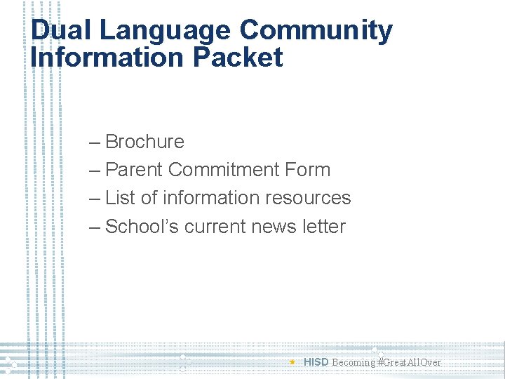 Dual Language Community Information Packet – Brochure – Parent Commitment Form – List of