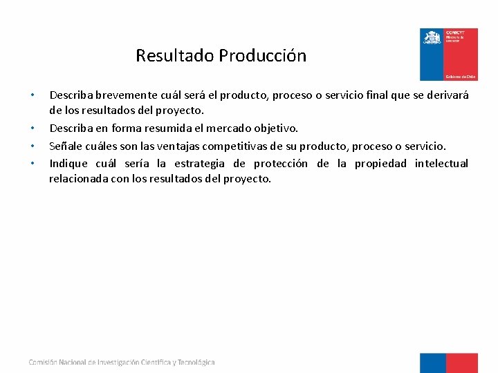 Resultado Producción • • Describa brevemente cuál será el producto, proceso o servicio final