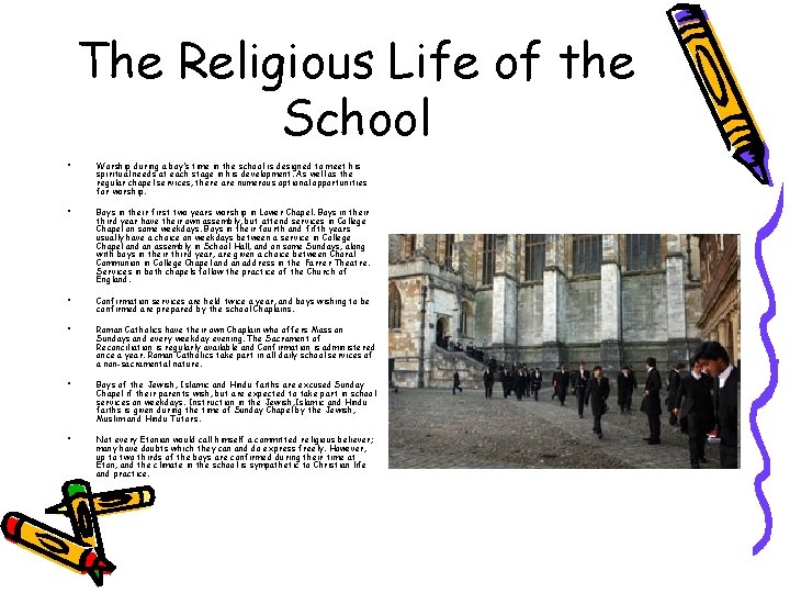 The Religious Life of the School • Worship during a boy’s time in the