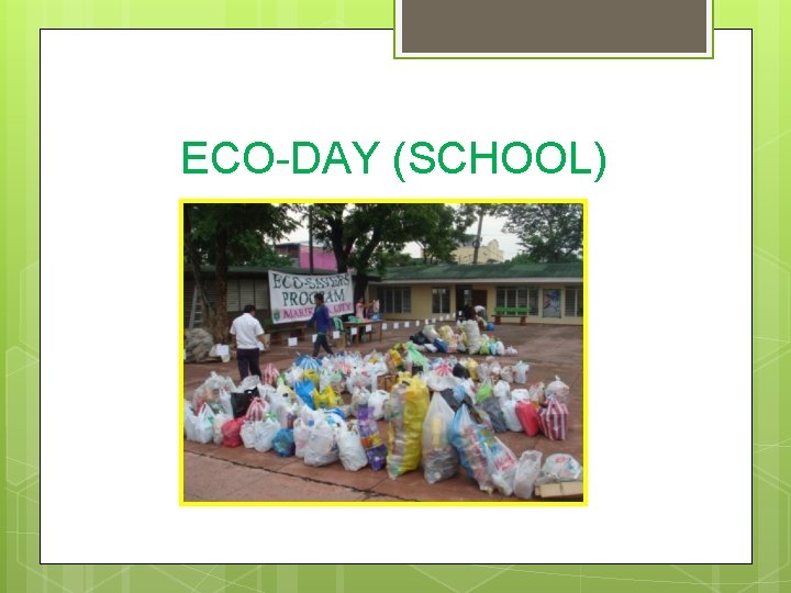 ECO-DAY (SCHOOL) 