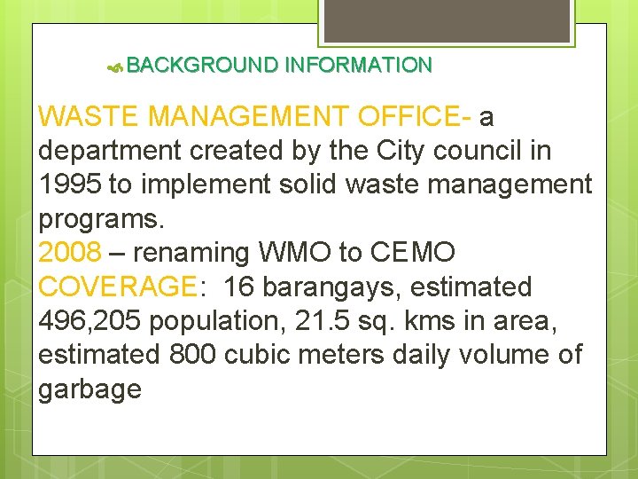  BACKGROUND INFORMATION WASTE MANAGEMENT OFFICE- a department created by the City council in