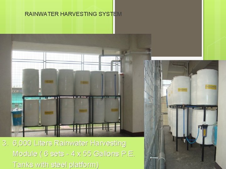 RAINWATER HARVESTING SYSTEM 3. 6, 000 Liters Rainwater Harvesting Module ( 6 sets -