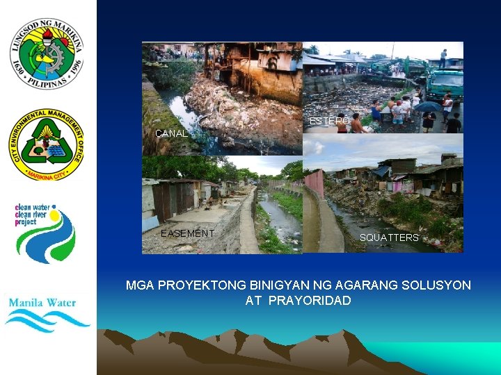 ESTERO CANAL EASEMENT SQUATTERS MGA PROYEKTONG BINIGYAN NG AGARANG SOLUSYON AT PRAYORIDAD 