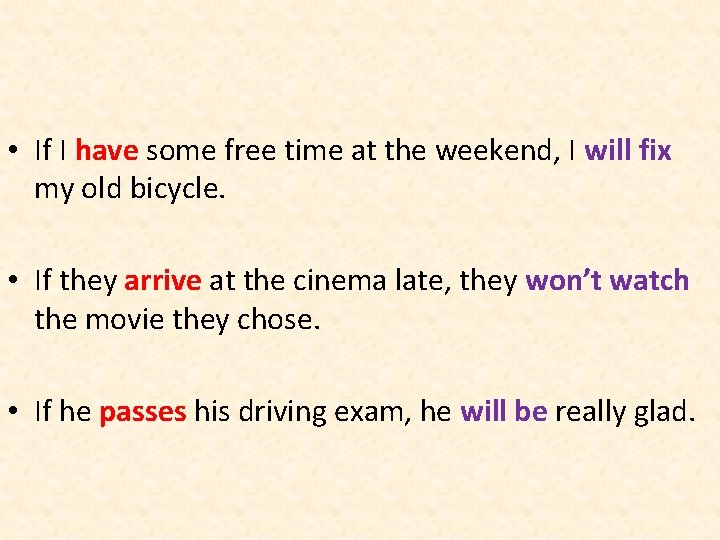  • If I have some free time at the weekend, I will fix