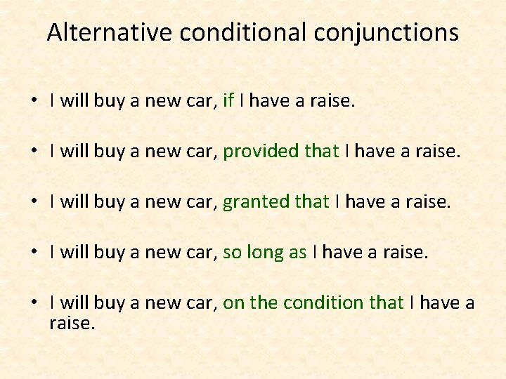 Alternative conditional conjunctions • I will buy a new car, if I have a