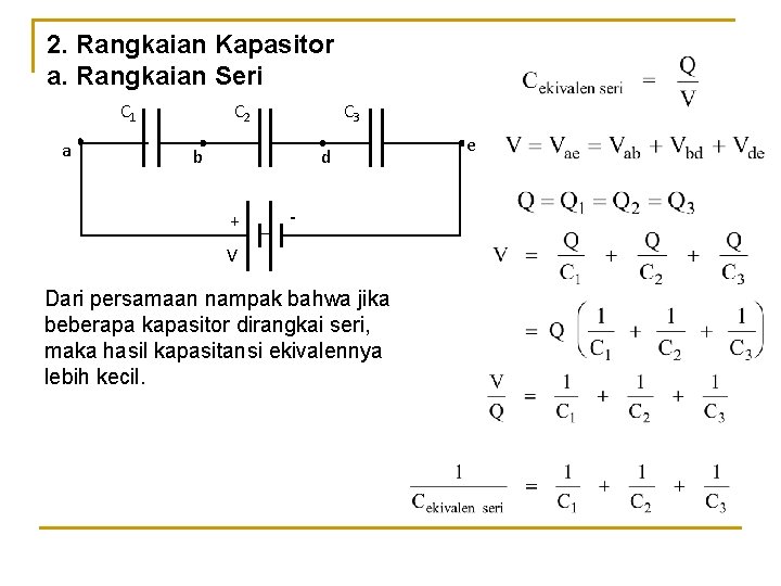 2. Rangkaian Kapasitor a. Rangkaian Seri C 1 a C 2 C 3 d