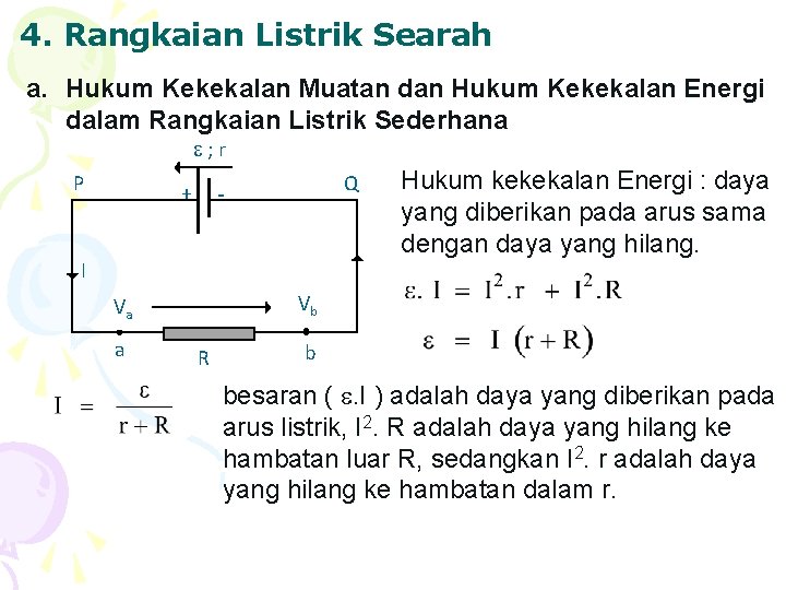 4. Rangkaian Listrik Searah a. Hukum Kekekalan Muatan dan Hukum Kekekalan Energi dalam Rangkaian
