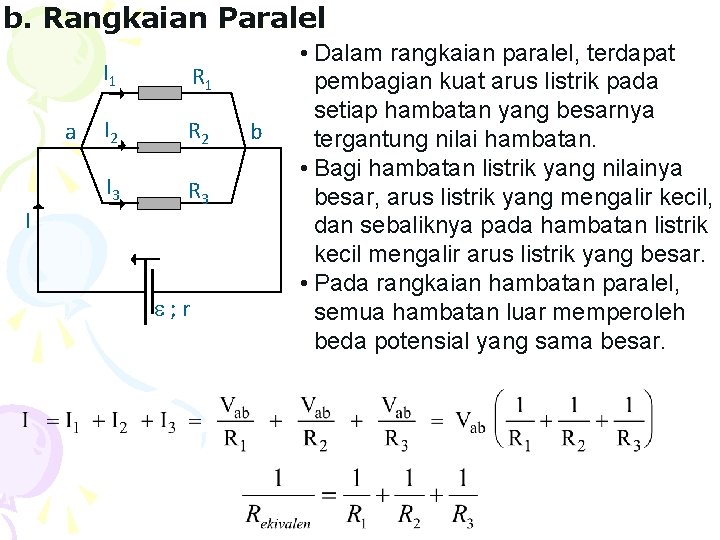 b. Rangkaian Paralel a I I 1 R 1 I 2 R 2 I