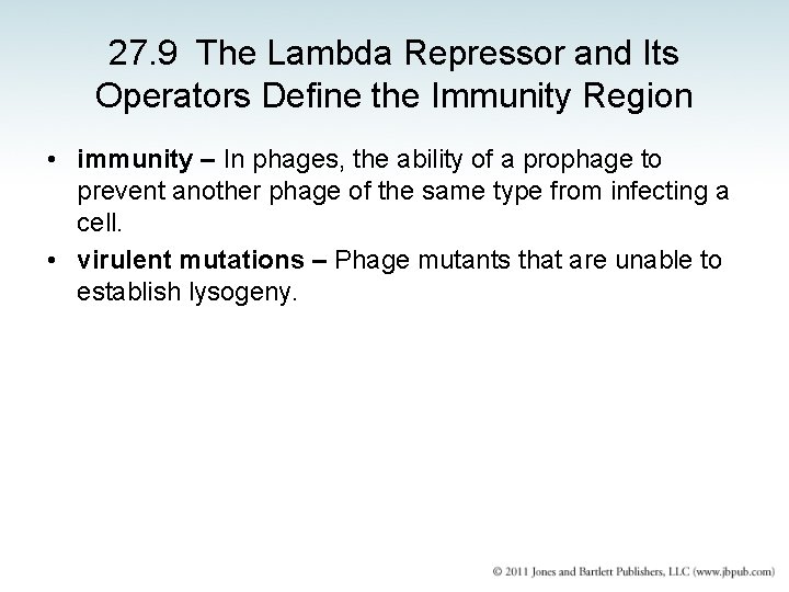 27. 9 The Lambda Repressor and Its Operators Define the Immunity Region • immunity