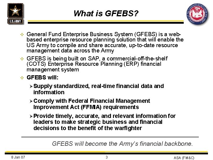 What is GFEBS? v v v General Fund Enterprise Business System (GFEBS) is a